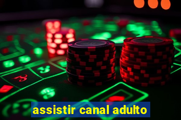 assistir canal adulto